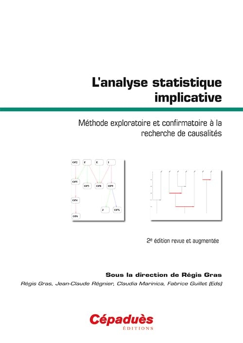 Analyse Statistique Implicative. Méthode exploratoire et confirmatoire à
        la recherche de causalités
